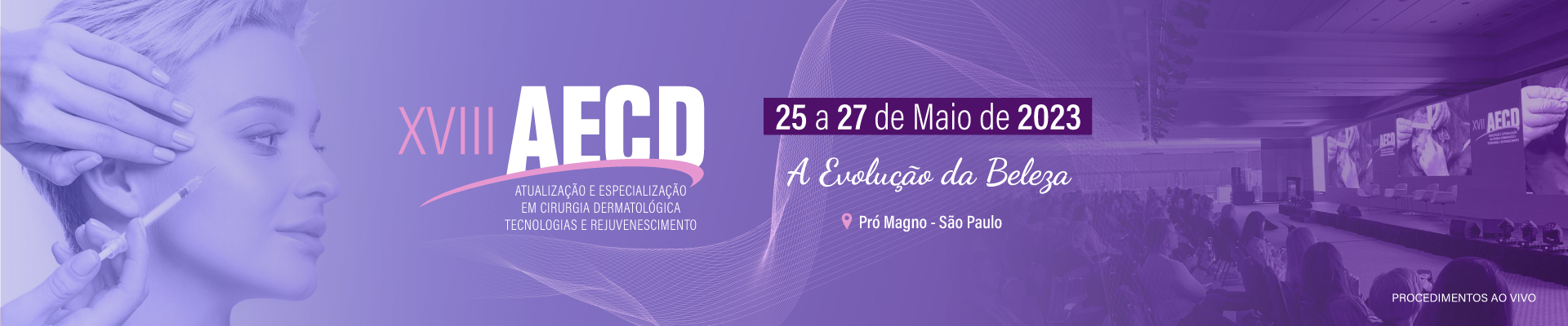 XVIII AECD - Atualização e Especialização em Cirurgia Dermatológica, Tecnologias e Rejuvenescimento